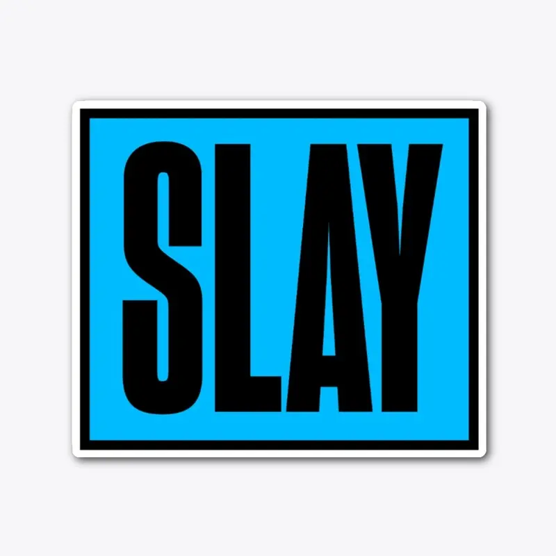 Slay Sticker